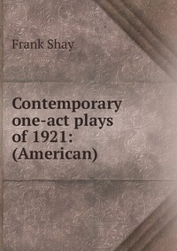 Contemporary one-act plays of 1921: (American)