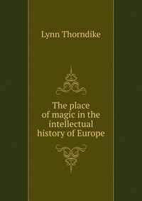 The place of magic in the intellectual history of Europe