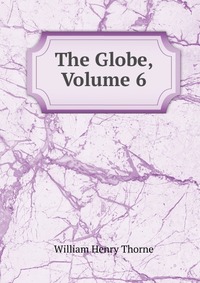 The Globe, Volume 6