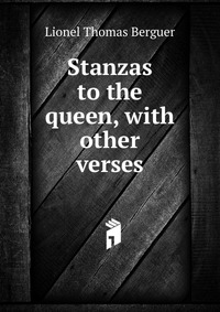 Stanzas to the queen, with other verses