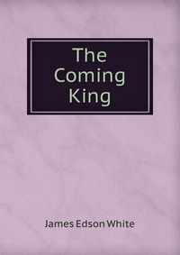 The Coming King