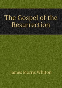 The Gospel of the Resurrection