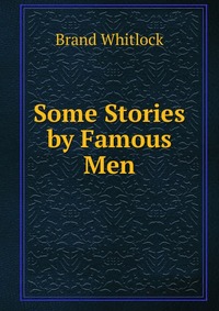 Some Stories by Famous Men