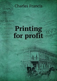 Printing for profit