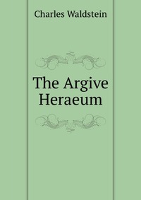 The Argive Heraeum