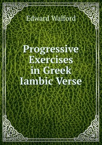 Progressive Exercises in Greek Iambic Verse