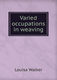 Varied occupations in weaving