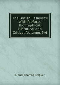 The British Essayists: With Prefaces Biographical, Historical and Critical, Volumes 5-6