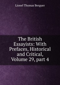 The British Essayists: With Prefaces, Historical and Critical, Volume 29, part 4