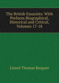 The British Essayists: With Prefaces Biographical, Historical and Critical, Volumes 17-18