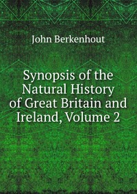 Synopsis of the Natural History of Great Britain and Ireland, Volume 2