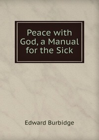 Peace with God, a Manual for the Sick