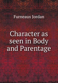 Character as seen in Body and Parentage