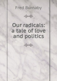 Our radicals: a tale of love and politics