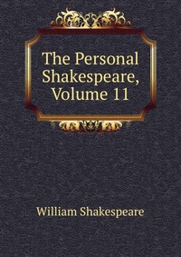 The Personal Shakespeare, Volume 11