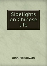 Sidelights on Chinese life