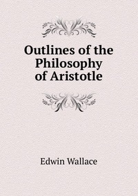 Outlines of the Philosophy of Aristotle