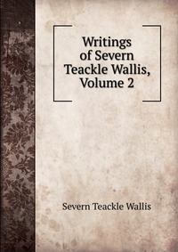 Writings of Severn Teackle Wallis, Volume 2