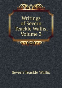 Writings of Severn Teackle Wallis, Volume 3