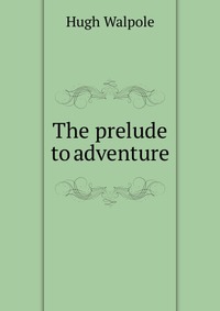 The prelude to adventure