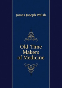 Old-Time Makers of Medicine