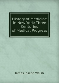 History of Medicine in New York: Three Centuries of Medical Progress