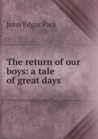 The return of our boys: a tale of great days