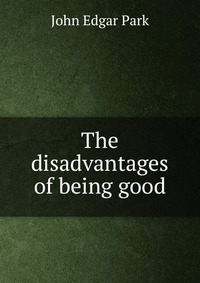 The disadvantages of being good