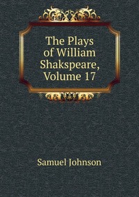 The Plays of William Shakspeare, Volume 17