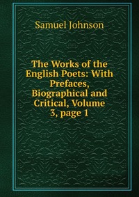 The Works of the English Poets: With Prefaces, Biographical and Critical, Volume 3, page 1