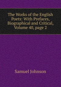 The Works of the English Poets: With Prefaces, Biographical and Critical, Volume 40, page 2