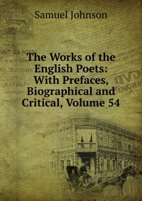 The Works of the English Poets: With Prefaces, Biographical and Critical, Volume 54