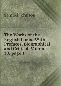 The Works of the English Poets: With Prefaces, Biographical and Critical, Volume 30, page 1