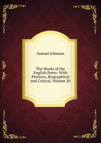 The Works of the English Poets: With Prefaces, Biographical and Critical, Volume 20