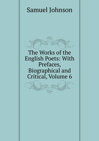 The Works of the English Poets: With Prefaces, Biographical and Critical, Volume 6