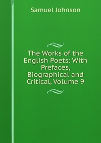 The Works of the English Poets: With Prefaces, Biographical and Critical, Volume 9