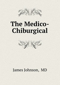 The Medico-Chiburgical