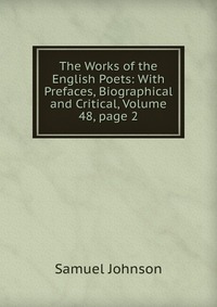 The Works of the English Poets: With Prefaces, Biographical and Critical, Volume 48, page 2