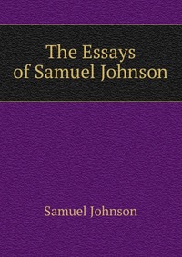 The Essays of Samuel Johnson