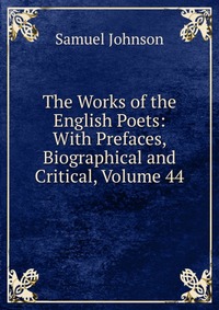 The Works of the English Poets: With Prefaces, Biographical and Critical, Volume 44