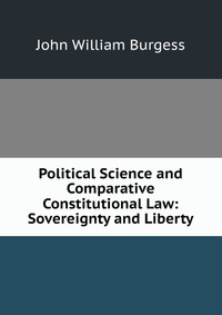 Political Science and Comparative Constitutional Law: Sovereignty and Liberty