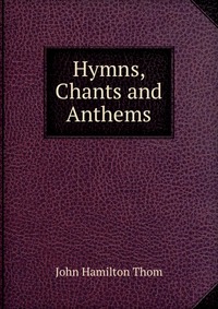 Hymns, Chants and Anthems