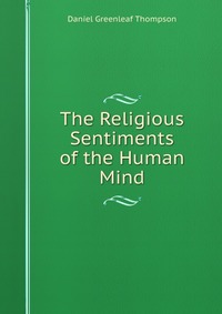 The Religious Sentiments of the Human Mind