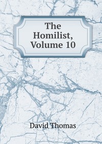 The Homilist, Volume 10