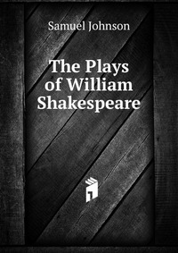 The Plays of William Shakespeare