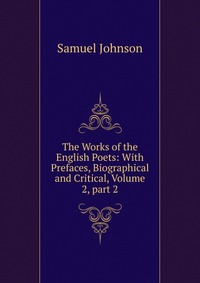 The Works of the English Poets: With Prefaces, Biographical and Critical, Volume 2, part 2