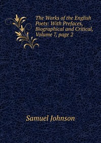 The Works of the English Poets: With Prefaces, Biographical and Critical, Volume 7, page 2