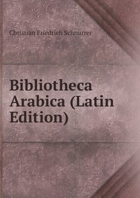 Bibliotheca Arabica (Latin Edition)