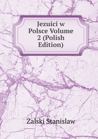 Jezuici w Polsce Volume 2 (Polish Edition)