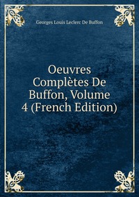 Oeuvres Completes De Buffon, Volume 4 (French Edition)